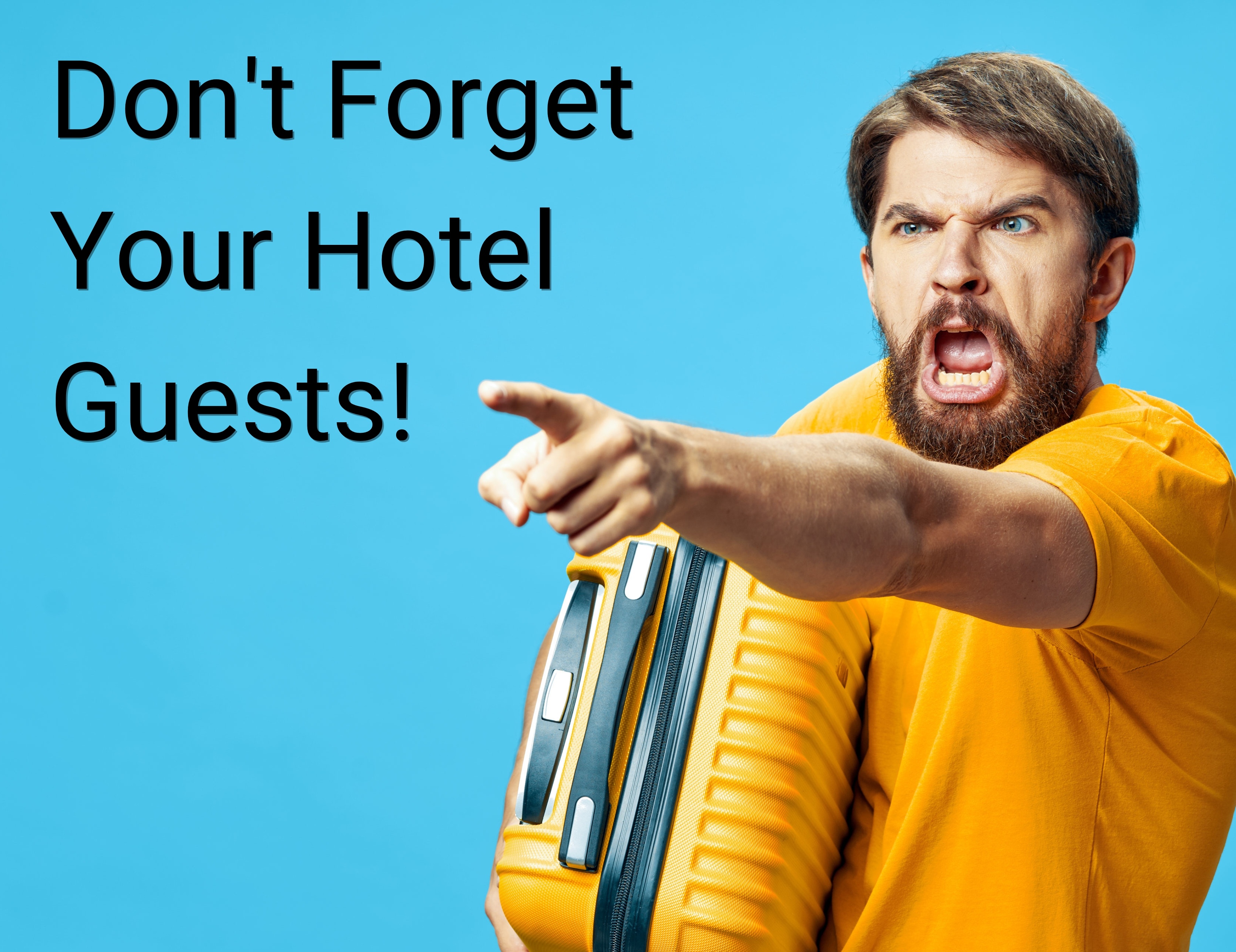 N'oubliez pas les clients de votre hôtel